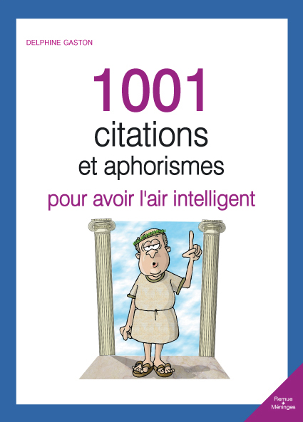 Couv 1001 citations et aphorismes pour avoir l’air intelligent