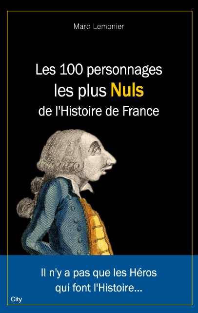 Couv Les 100 personnages les plus nuls de l’Histoire de France