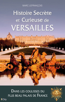 Couv Histoire Secrète
et Curieuse de Versailles