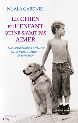 Couv Le chien et l’enfant qui ne savait pas aimer